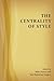 The Centrality of Style