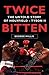 Twice Bitten: The Untold Story of Holyfield-Tyson II