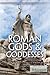 Roman Gods & Goddesses (Gods and Goddesses of Mythology)