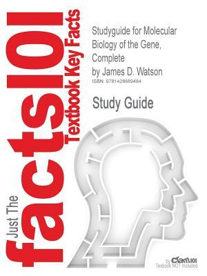Studyguide for Molecular Biology of the Gene, Complete by Watson, James D., ISBN 9780805395921