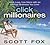 Click Millionaires: Work Less, Live More with an Internet Business You Love