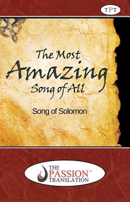 Song Of Solomon: Most Amazing Song Of All: Translation Of Song of Songs From Ancient Hebrew Into Modern English