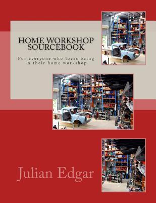 Home Workshop Sourcebook: For Everyone Who Loves Being in Their Home Workshop