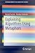 Explaining Algorithms Using Metaphors (SpringerBriefs in Computer Science)