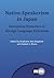 Native-Speakerism in Japan: Intergroup Dynamics in Foreign Language Education