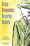 Crazy Pavements by Beverley Nichols Crazy Pavements by Beverley Nichols