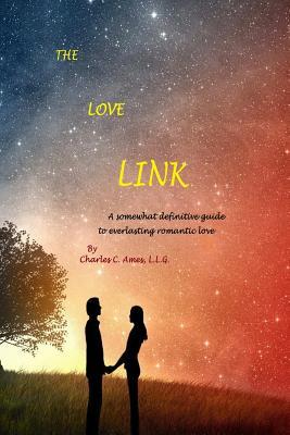 The Love Link: A somewhat definitive guide to everlasting romantic love