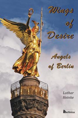 Wings of Desire: Angels of Berlin (Hardcover)