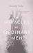 Miracles of Ordinary Men