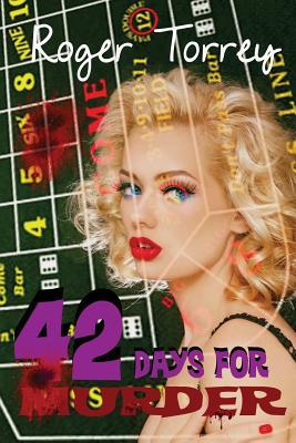 42 Days for Murder: A Hardboiled Shean Connell Detective Novel of Reno, Vice, and Murder