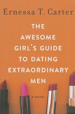 The Awesome Girl's Guide to Dating Extraordinary Men (Paperback)