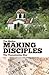 Making Disciples by Tim Mather