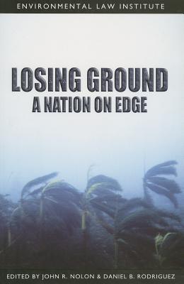 Losing Ground: A Nation on Edge (Environmental Law Institute)