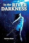 In the River Darkness by Marlene Röder