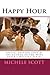 Happy Hour by Michele Scott