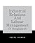 Industrial Relations and Labour Management of Bangladesh by Iqbal Ahmad