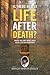 IS THERE REALLY LIFE AFTER DEATH?: WHEN YOU ARE DEAD, DOES YOUR LIFE END FOREVER?