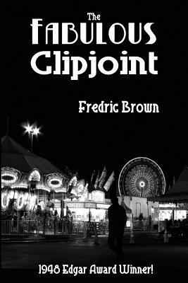 The Fabulous Clipjoint: A Classic Hard-Boiled Mystery of Crime and Investigation