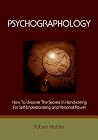 Psychographology: How To Uncover The Secrets In Handwriting For Self-Understanding And Personal Power Psychographology: How To Uncover The Secrets In Handwriting For Self-Understanding And Personal Power