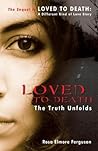 Loved to Death: The Truth Unfolds Loved to Death: The Truth Unfolds