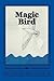 Magic Bird