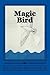 Magic Bird