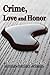 Crime, Love and Honor by Thomas Michael Jenkins Crime, Love and Honor by Thomas Michael Jenkins