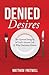 Denied Desires by Matthew Fretwell