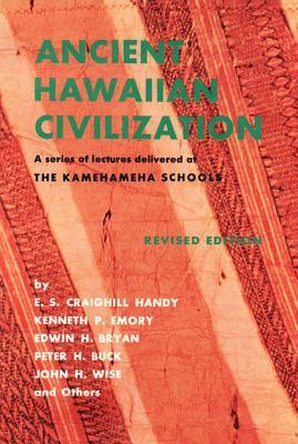 Ancient Hawaiian Civilization: A Series of Lectures Delivered at the Kamehameha Schools (Kindle Edition)
