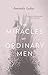 Miracles of Ordinary Men