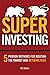 Super Investing: 5 Proven M...