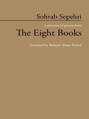 Sohrab Sepehri: A selection of poems from The Eight Books (Kindle Edition)