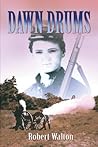Dawn Drums by Robert M. Walton Dawn Drums by Robert M. Walton