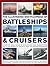 The Illustrated Encyclopedia Of Battleships & Cruisers: A Complete Visual History Of International Naval Warships From 1860 To The Present Day, Shown In Over 1200 Archive Photographs