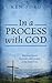 In a Process with God: Learning How to Surrender and Conquer at the Same Time