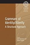 Grammars of Identity / Alterity: A Structural Approach (EASA Series, 3)