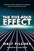 The Five-Fold Effect: Unlocking Power Leadership for Amazing Results in Your Organization