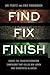 Find, Fix, Finish: Inside t...