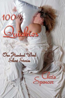 100 Quickies: One hundred, 100-word short stories