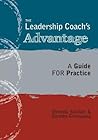 The Leadership Coach's Advantage: A Guide for Practice