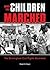 When the Children Marched: ...