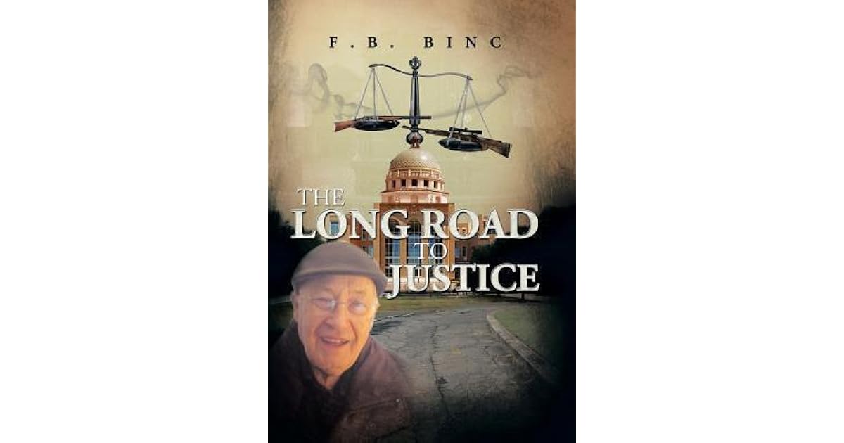 The Long Road to Justice by F.B. Binc