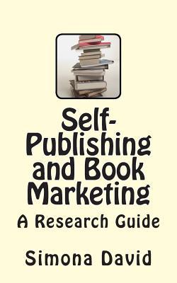 Self-Publishing and Book Marketing: A Research Guide (Paperback)