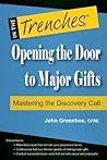 Opening the Door to Major Gifts: Mastering the Discovery Call Opening the Door to Major Gifts: Mastering the Discovery Call