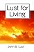 Lust For Living by John B. Lust