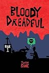 Bloody Dreadful Book One by Justin Sane