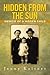 Hidden from the Sun: Memoir of a Hidden Child