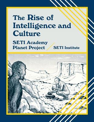 The Rise of Intelligence and Culture (Life in the Universe)