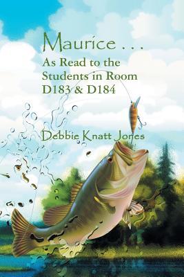 Maurice . . . as Read to the Students in Room D183 & D184