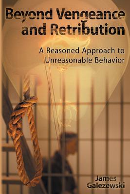 Beyond Vengeance and Retribution (Paperback)